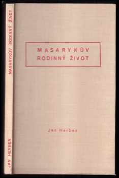 Jan Herben: Masarykův rodinný život