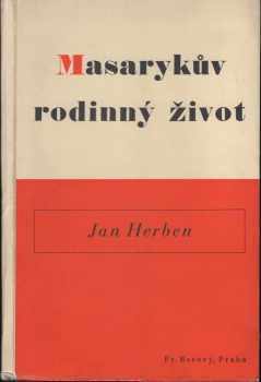 Jan Herben: Masarykův rodinný život