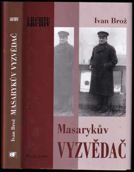 Masarykův vyzvědač - Ivan Broz (2004, Mladá fronta) - ID: 616588