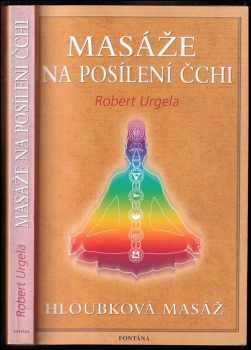 Robert Urgela: Masáže na posílení čchi