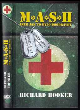Richard Hooker: M*A*S*H aneb Jak to bylo doopravdy - MASH