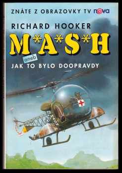 M*A*S*H : Jak to bylo doopravy - Richard Hooker (1995, Ivo Železný) - ID: 669623