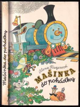 Alena Riegerová: Mašinka do pohádky