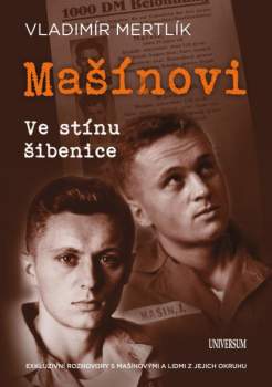 Vladimír Mertlík: Mašínovi – Ve stínu šibenice