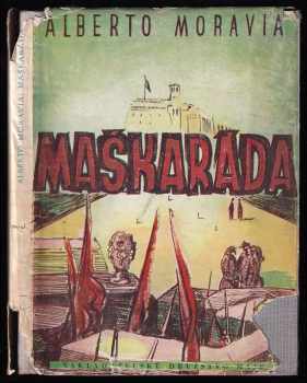 Maškaráda - Alberto Moravia (1947, Nakladatelské družstvo Máje) - ID: 1252152