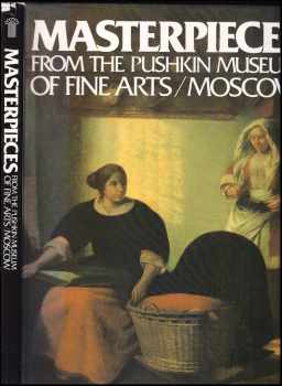 Masterpieces from the Pushkin Museum of Fine Arts / Moscow