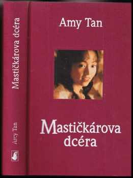 Amy Tan: Mastičkárova dcéra