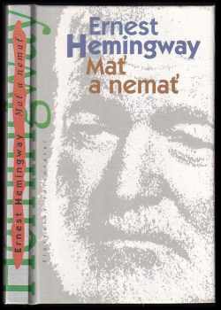 Ernest Hemingway: Mať a Nemať