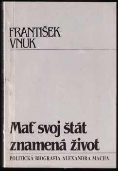 František Vnuk: Mať svoj štát znamená život