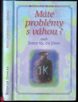 Máte problémy s váhou?, aneb, Jsme to, co jíme