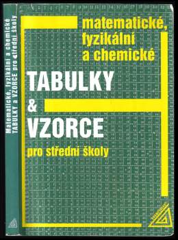 Matematické, fyzikální a chemické tabulky a vzorce pro střední školy