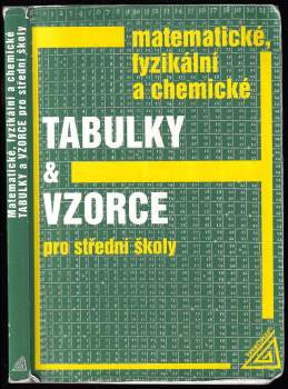 Jiří Mikulčák: Matematické, fyzikální a chemické tabulky a vzorce pro střední školy