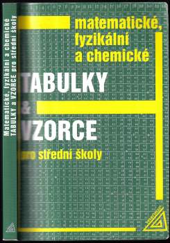 Matematické, fyzikální a chemické tabulky a vzorce pro střední školy