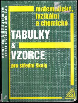 Jiří Mikulčák: Matematické, fyzikální a chemické tabulky a vzorce pro střední školy