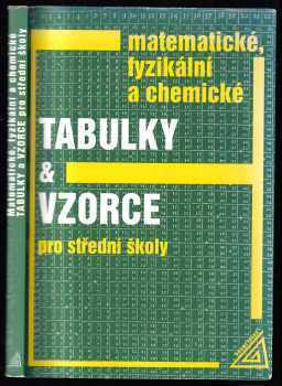 Matematické, fyzikální a chemické tabulky a vzorce pro střední školy