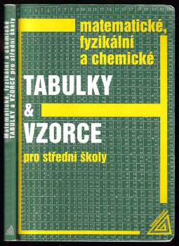 Matematické, fyzikální a chemické tabulky a vzorce pro střední školy
