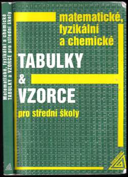 Matematické, fyzikální a chemické tabulky a vzorce pro střední školy