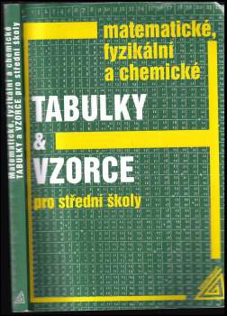 Jiří Mikulčák: Matematické, fyzikální a chemické tabulky a vzorce pro střední školy