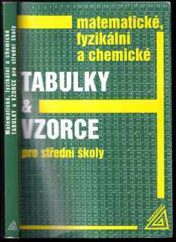 Matematické, fyzikální a chemické tabulky a vzorce pro střední školy