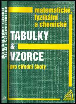 Matematické, fyzikální a chemické tabulky a vzorce pro střední školy