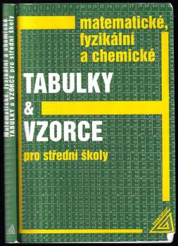 Matematické, fyzikální a chemické tabulky a vzorce pro střední školy