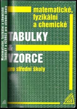 Matematické, fyzikální a chemické tabulky a vzorce pro střední školy