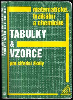 Matematické, fyzikální a chemické tabulky a vzorce pro střední školy