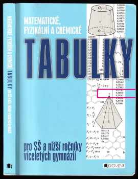 Matematické, fyzikální a chemické tabulky pro SŠ a nižší ročníky víceletých gymnázií