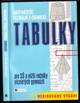 Matematické, fyzikální a chemické tabulky pro SŠ a nižší ročníky víceletých gymnázií