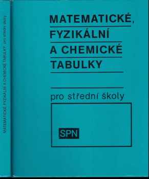 Matematické, fyzikální a chemické tabulky pro střední školy - Jiří Mikulčák (1988, Státní pedagogické nakladatelství) - ID: 625657