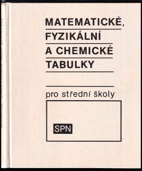 Matematické, fyzikální a chemické tabulky pro střední školy - Jiří Mikulčák (1988, Státní pedagogické nakladatelství) - ID: 825858