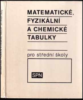 Matematické, fyzikální a chemické tabulky pro střední školy - Jiří Mikulčák (1988, Státní pedagogické nakladatelství) - ID: 706358
