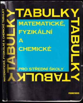 Jiří Mikulčák: Matematické, fyzikální a chemické tabulky pro střední školy
