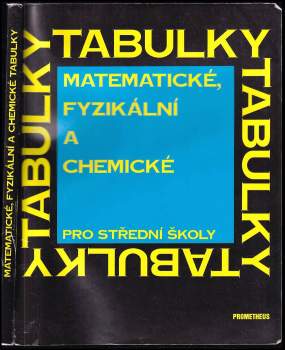 Jiří Mikulčák: Matematické, fyzikální a chemické tabulky pro střední školy