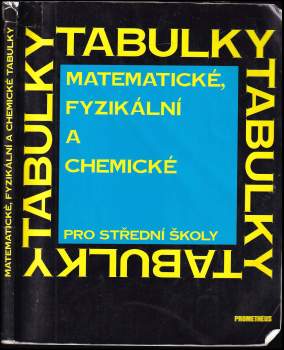 Jiří Mikulčák: Matematické, fyzikální a chemické tabulky pro střední školy
