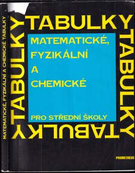 Jiří Mikulčák: Matematické, fyzikální a chemické tabulky pro střední školy