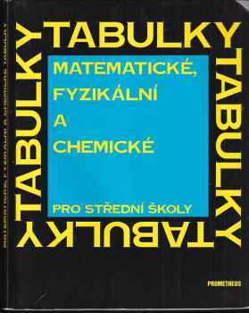 Matematické, fyzikální a chemické tabulky pro střední školy - Jiří Mikulčák (2007, Prometheus) - ID: 739816