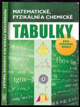 Matematické, fyzikální a chemické tabulky : pro střední školy
