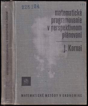 János Kornai: Matematické programovanie v perspektívnom plánovaní