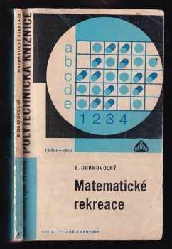 Bohumil Dobrovolný: Matematické rekreace