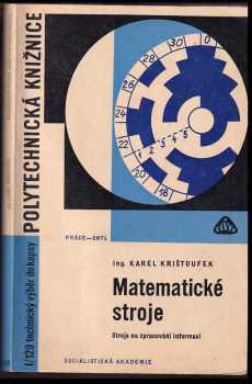 Karel Krištoufek: Matematické stroje : stroje na zpracování informací