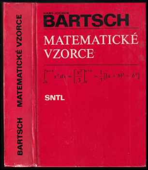 Matematické vzorce - Hans-Jochen Bartsch (1983, Státní nakladatelství technické literatury) - ID: 824812
