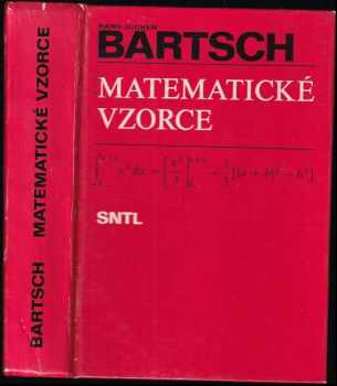 Matematické vzorce - Hans-Jochen Bartsch (1983, Státní nakladatelství technické literatury) - ID: 746986