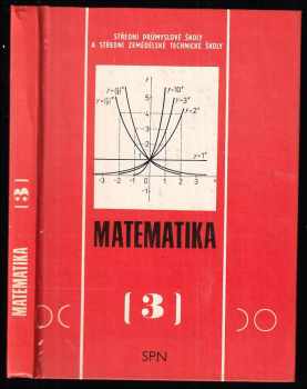 Matematika 3 pro střední průmyslové školy a střední zemědělské technické školy
