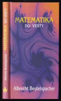 Albrecht Beutelspacher: Matematika do vesty