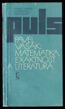 Pavel Vašák: Matematika, exaktnost a literatura