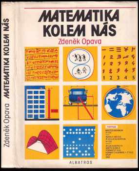 Zdeněk Opava: Matematika kolem nás