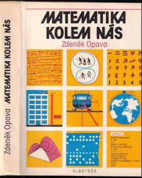 Matematika kolem nás - Zdeněk Opava (1989, Albatros) - ID: 747908