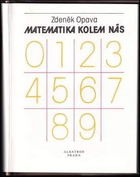 Zdeněk Opava: Matematika kolem nás