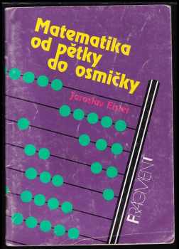 Jaroslav Eisler: Matematika od pětky do osmičky